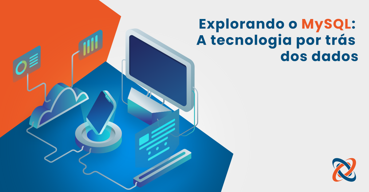 Explorando o MySQL: A tecnologia por trás dos dados 