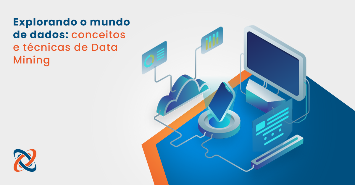 Explorando o mundo de dados: conceitos e técnicas de Data Mining