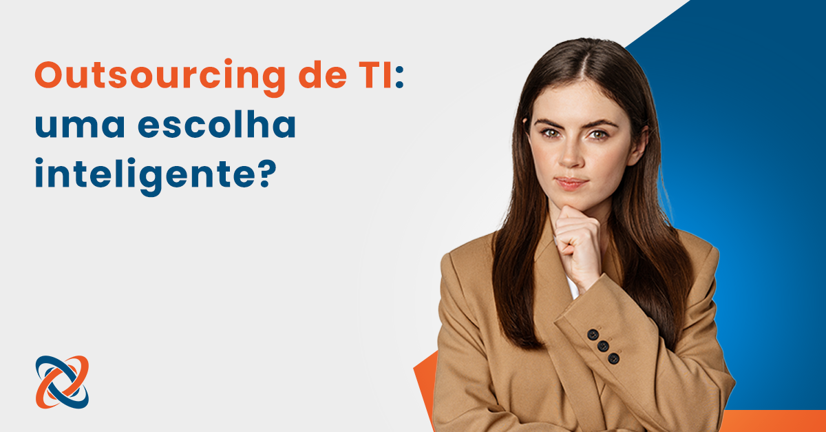 Outsourcing de TI: uma escolha inteligente?